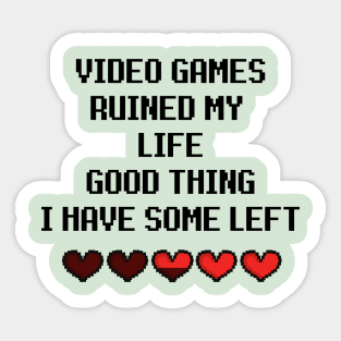 video games ruined my life Sticker